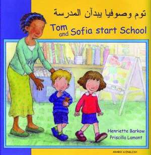 Tom and Sofia Start School in Arabic and English de HENRIETTE BARKOW