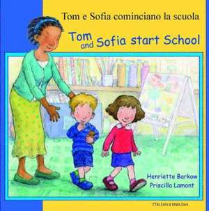 Tom and Sofia Start School in Italian and English de HENRIETTE BARKOW