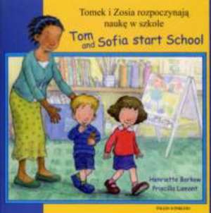 Tom and Sofia Start School in Polish and English de HENRIETTE BARKOW