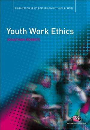 Youth Work Ethics de Jonathan Roberts