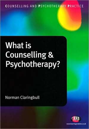 What is Counselling and Psychotherapy? de Norman Claringbull