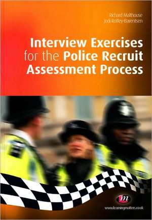 Interview Exercises for the Police Recruit Assessment Process de Richard Malthouse