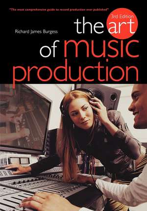 The Art of Music Production de Richard James Burgess