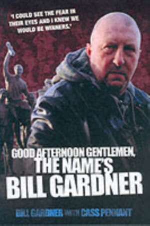 Good Afternoon Gentlemen, the Name's Bill Gardner: I Swan the Solent to Freedom. No Jail Can Hold Me. de Bill Gardner