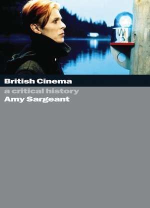 British Cinema: A Critical and Interpretive History de Amy Sargeant