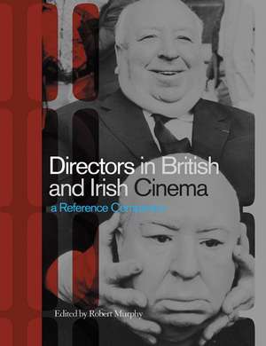 Directors in British and Irish Cinema de Robert Murphy