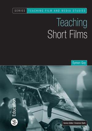 Teaching Short Films de Symon Quy