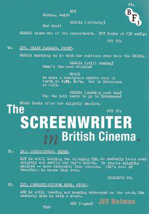 The Screenwriter in British Cinema de Jill Nelmes