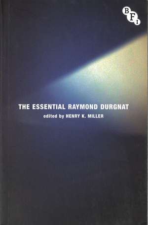 The Essential Raymond Durgnat de Henry K. Miller