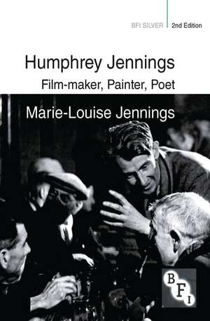 Humphrey Jennings: Film-maker, Painter, Poet de Marie-Louise Jennings