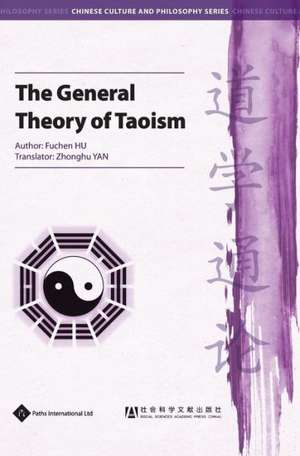 The General Theory of Taoism de Fuchen Hu