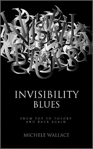 Invisibility Blues de Michele Wallace