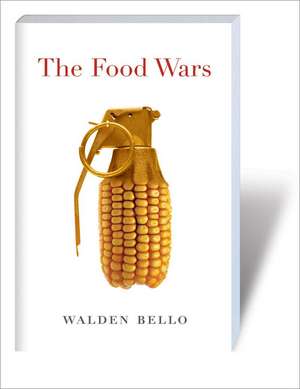 The Food Wars de Walden Bello