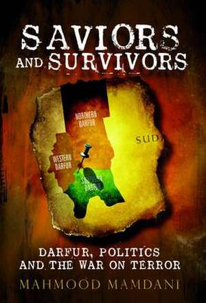 Saviours and Survivors de Mahmood Mamdani