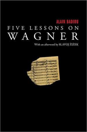 Five Lessons on Wagner de Alain Badiou