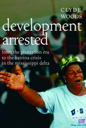 Development Arrested de Clyde Woods