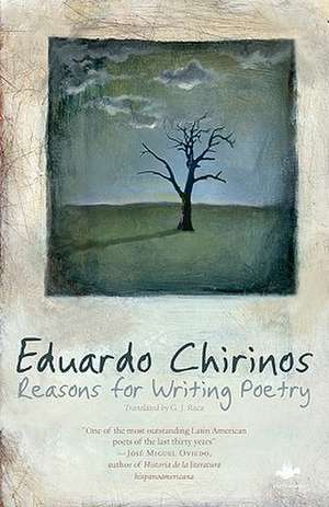 Reasons for Writing Poetry de Eduardo Chirinos