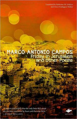 Friday in Jerusalem and Other Poems de Marco Antonio Campos