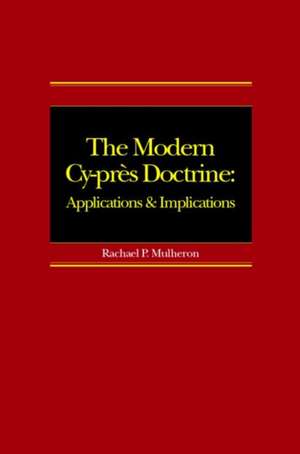 The Modern Cy-près Doctrine: Applications and Implications de Rachael Mulheron