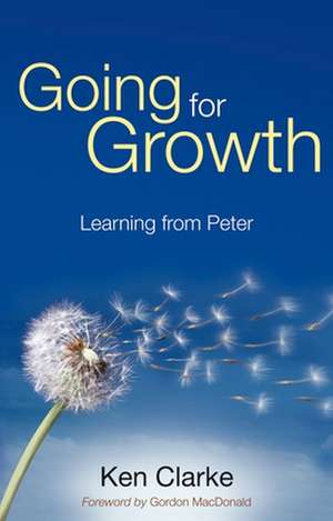 Going for Growth – Learning From Peter de Ken Clarke