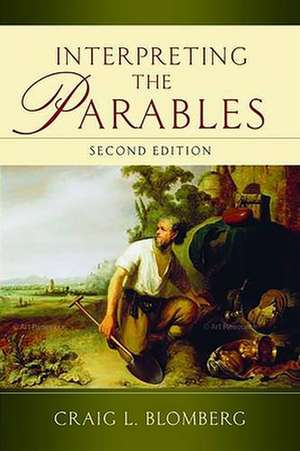 Interpreting the Parables (Second Edition) de Craig L Blomberg