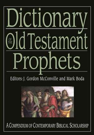 Dictionary of the Old Testament: Prophets – A Compendium Of Contemporary Biblical Scholarship de Gordon Mcconville