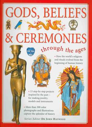 Gods, Beliefs & Ceremonies Through the Ages: Discover the Exciting History of Piratical Sailors and Buccaneers de John Haywood