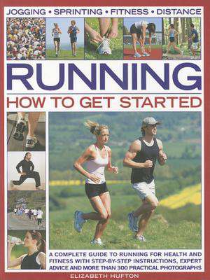 Running: How to Get Started de Elizabeth Hufton