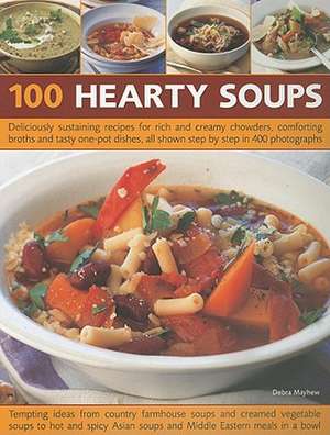 100 Hearty Soups de Debra Mayhew