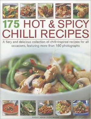 175 Hot & Spicy Chilli Recipes de Jenni Fleetwood