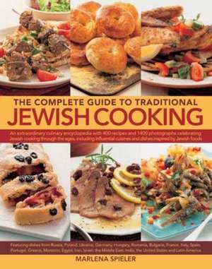 The Complete Guide to Traditional Jewish Cooking de Marlena Spieler