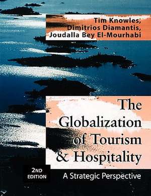 The Globalization of Tourism and Hospitality: A Strategic Perspective de Tim Knowles