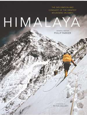 Himalaya: The exploration and conquest of the greatest mountains on earth de Philip Parker