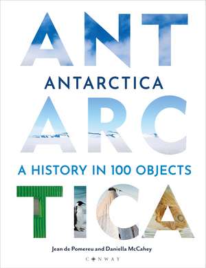 Antarctica: A History in 100 Objects de Dr Jean de Pomereu