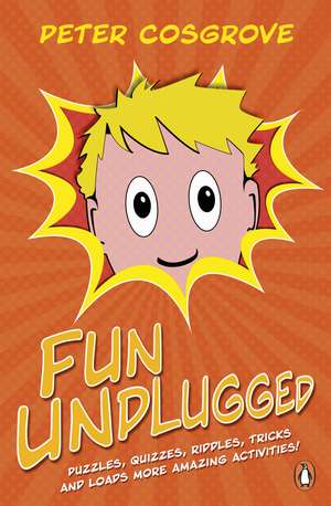 Fun Unplugged: Puzzles, Quizzes, Riddles & Amazing Activities for Kids de Peter Cosgrove