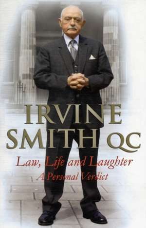 Law, Life and Laughter de Irvine Smith