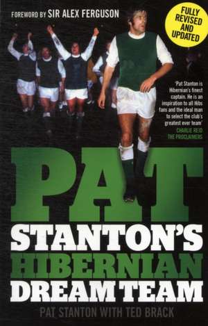 Pat Stanton's Hibernian Dream Team de Pat Stanton