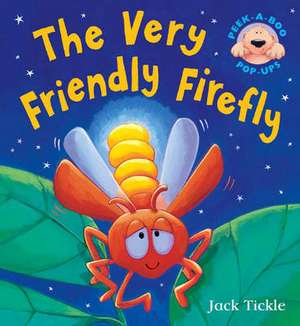 The Very Friendly Firefly de Jack Tickle