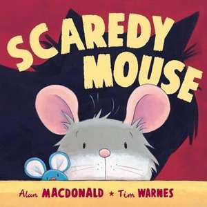 MacDonald, A: Scaredy Mouse de A. MacDonald