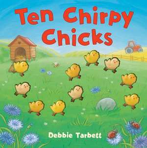 Ten Chirpy Chicks de Debbie Tarbett