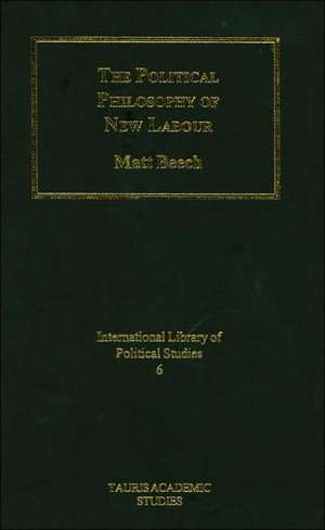 The Political Philosophy of New Labour de Matt Beech