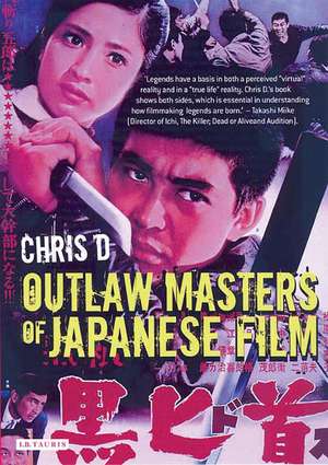 Outlaw Masters of Japanese Film de Chris D.