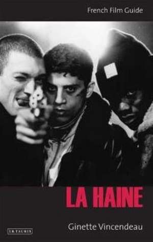 La Haine: French Film Guide de Ginette Vincendeau