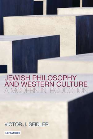 Jewish Philosophy and Western Culture: A Modern Introduction de Victor J. Seidler