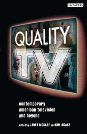 Quality TV: Contemporary American Television and Beyond de Janet McCabe