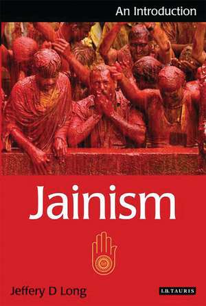 Jainism: An Introduction de Jeffery D. Long