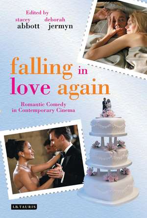 Falling in Love Again: Romantic Comedy in Contemporary Cinema de Stacey Abbott