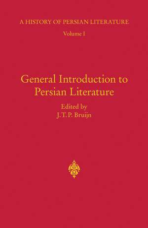 General Introduction to Persian Literature: History of Persian Literature A, Vol I de J.T.P. Bruijn