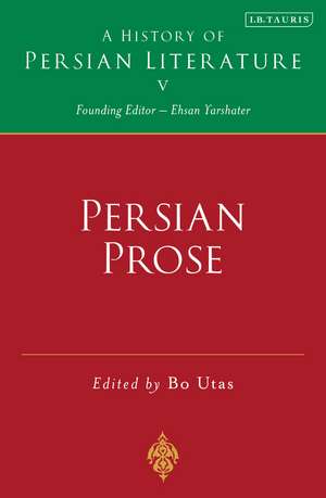 Persian Prose: A History of Persian Literature, Vol V de Bo Utas