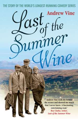 Last of the Summer Wine de Andrew Vine